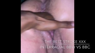 Bww PAWG vs BBC Squirting Fisting Anal Fucking Interracial